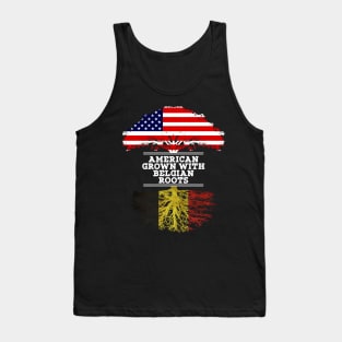 American Grown With Belgian Roots - Gift for Belgian From Belgium Tank Top